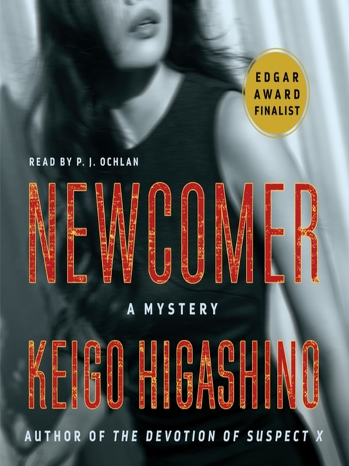 Title details for Newcomer--A Mystery by Keigo Higashino - Available